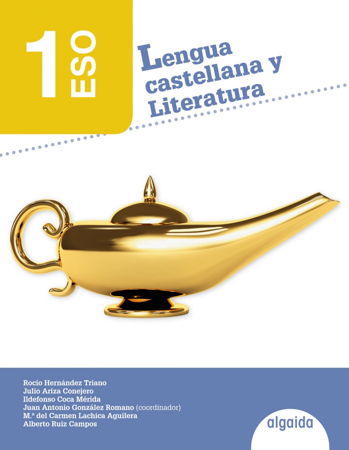 Lengua Castellana y Literatura 1º ESO. 2015 - Ariza Conejero, Julio/Coca Mérida, Ildefonso/González Romano, Juan Antonio/Ruiz Campos, Alberto/Hern