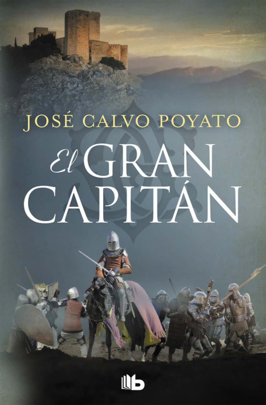 EL GRAN CAPITÁN Una apasionante novela sobre Gonzalo de Córdoba, el so - Calvo Poyato, José