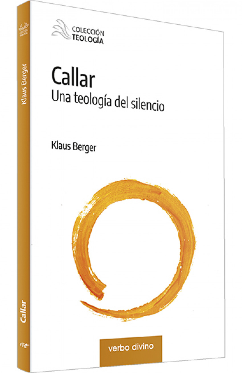 Callar Una teología del silencio - Berger , Klaus
