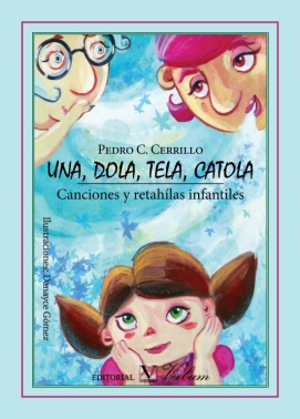 UNA, DOLA, TELA, CATOLA Canciones y retahílas infantiles - C. Cerrillo, Pedro