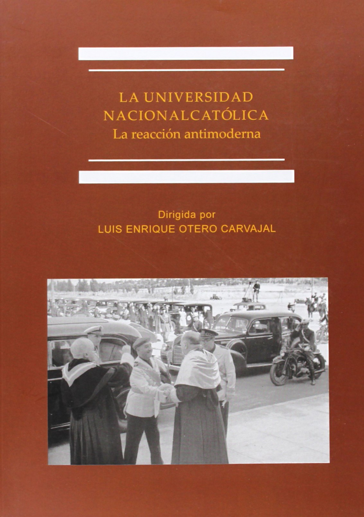 La Universidad Nacional Católica - Otero Carvajal, Luis Enrique