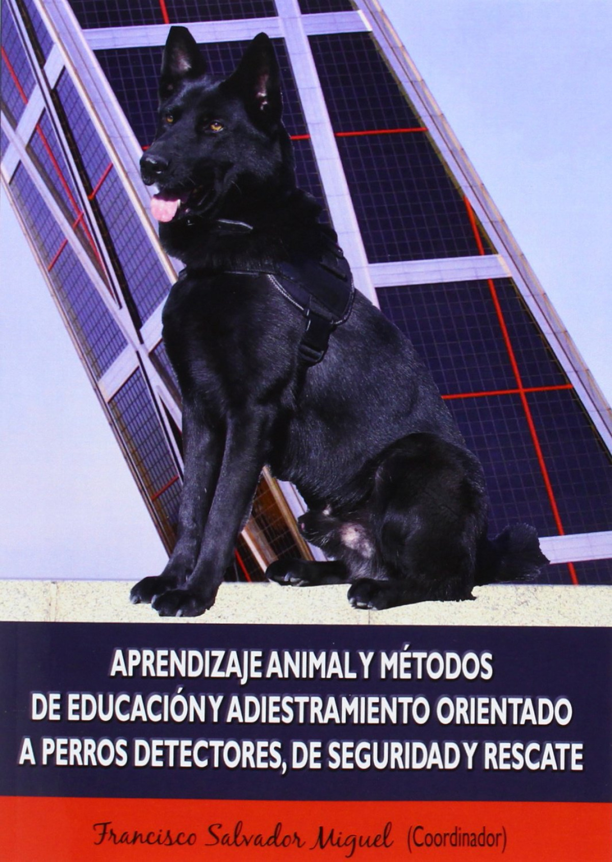 Aprendizaje animal y m�todos de educaci�n y adiestramiento orientado a perros detectores, de seguridad y rescate