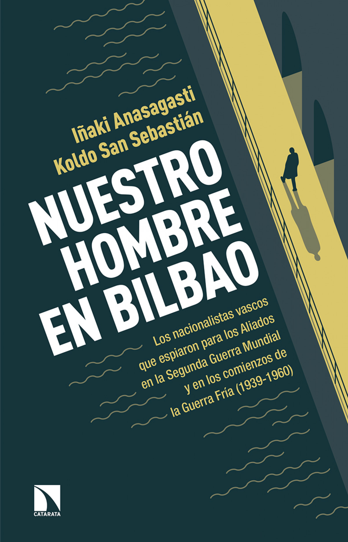 NUESTRO HOMBRE EN BILBAO LOS NACIONALISTAS VASCOS QUE ESPIAR
