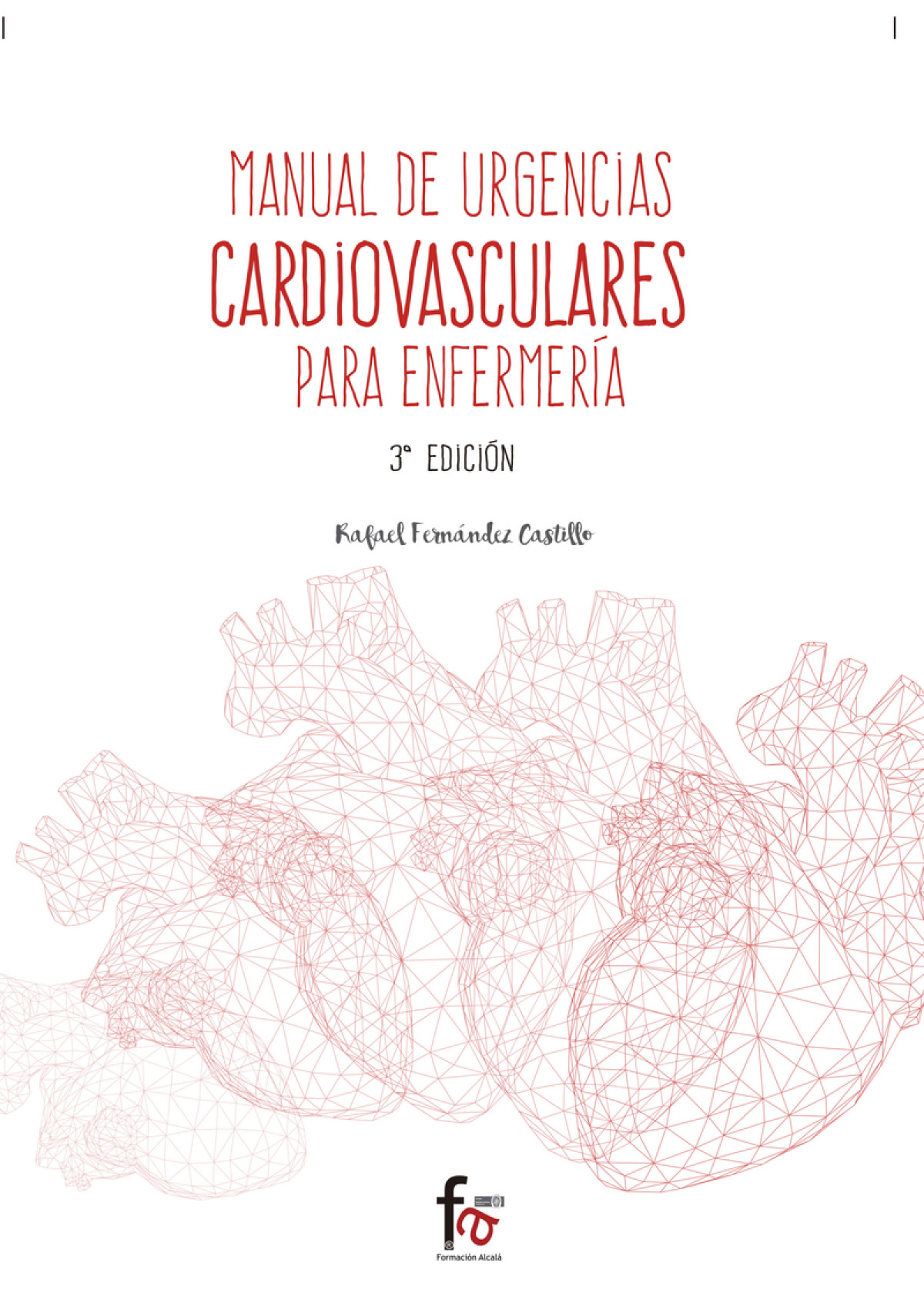 MANUAL DE URGENCIAS CARDIOVASCULARES PARA ENFERMERÍA-(3ª ed) - Fernández Castillo Rafael