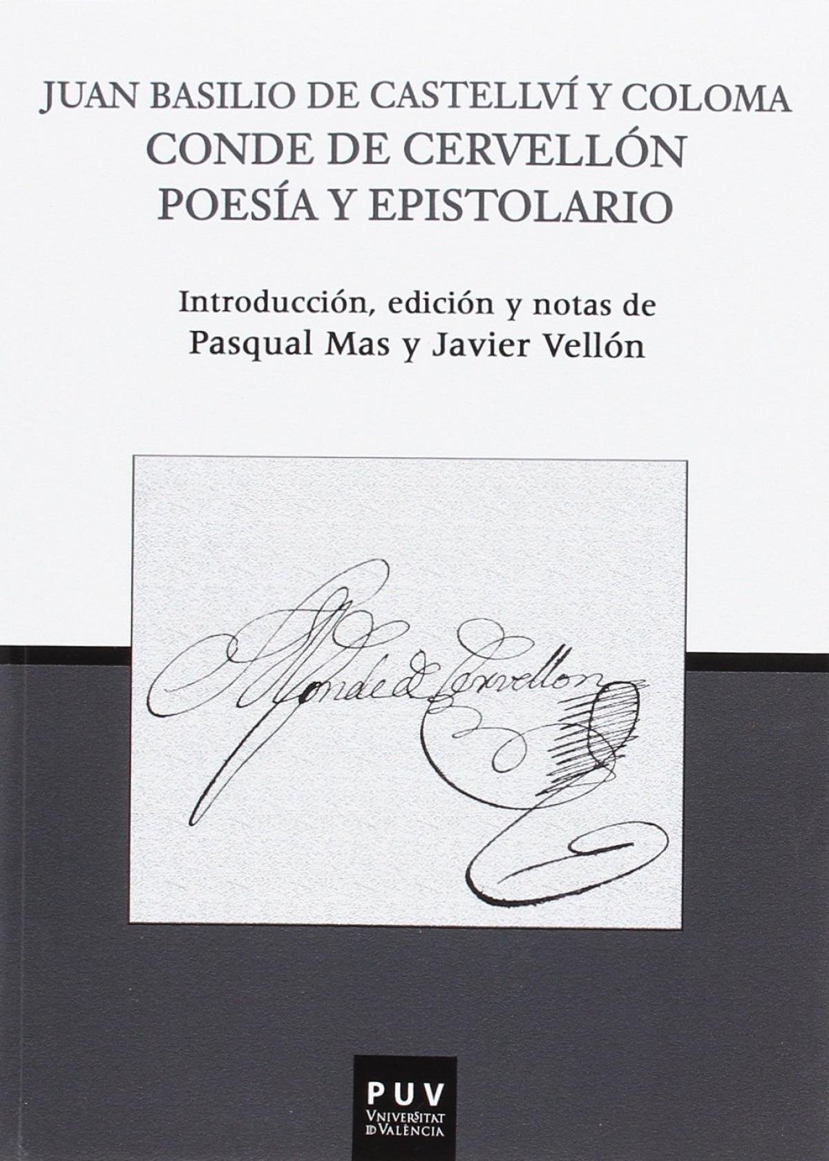 Juan Basilio de Castellví y Coloma Conde de Cervellón Poesías y episto - Mas, Pasqual/Vellon Lahoz, Javier
