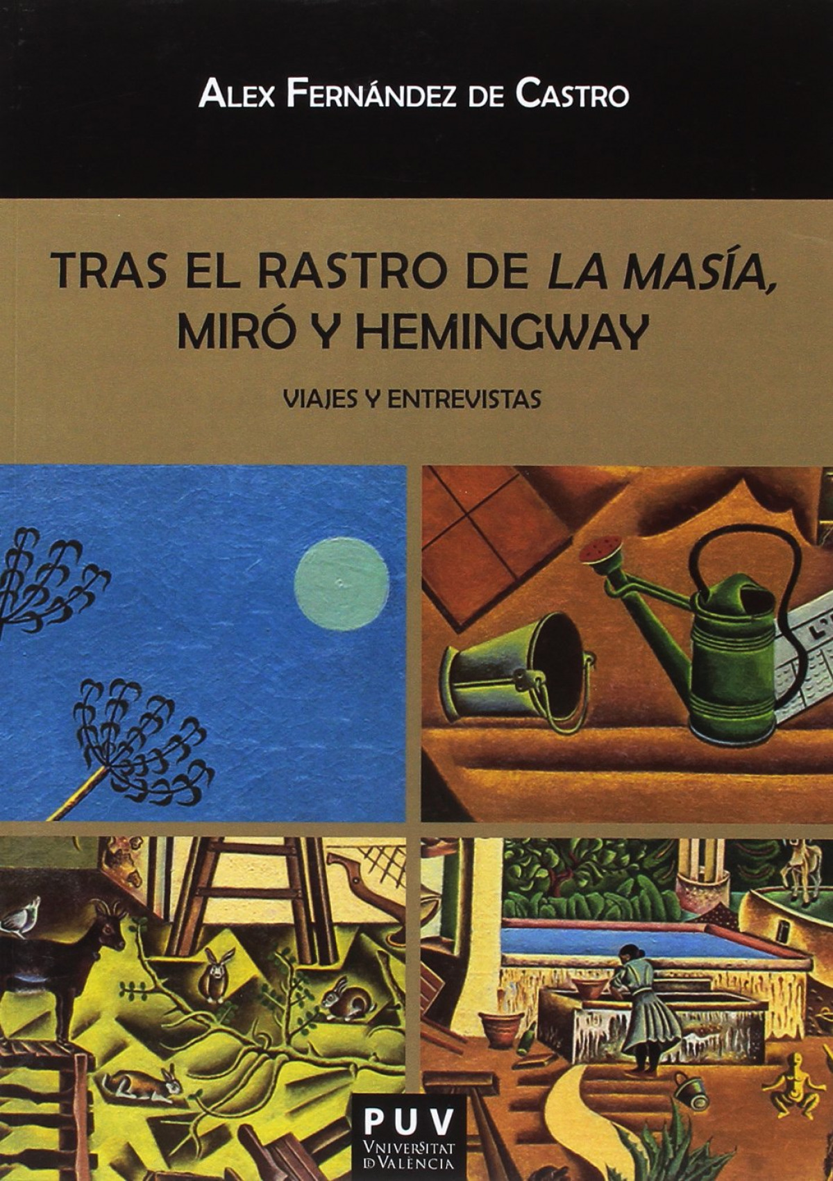 Tras el rastro de La Mas�a, Mir� y Hemingway