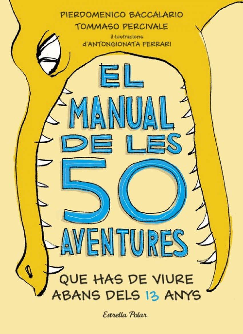 El manual de les 50 aventures que has de viure abans dels 13 anys : Ilustracions d'Antongionata Ferrari (Sputnik)