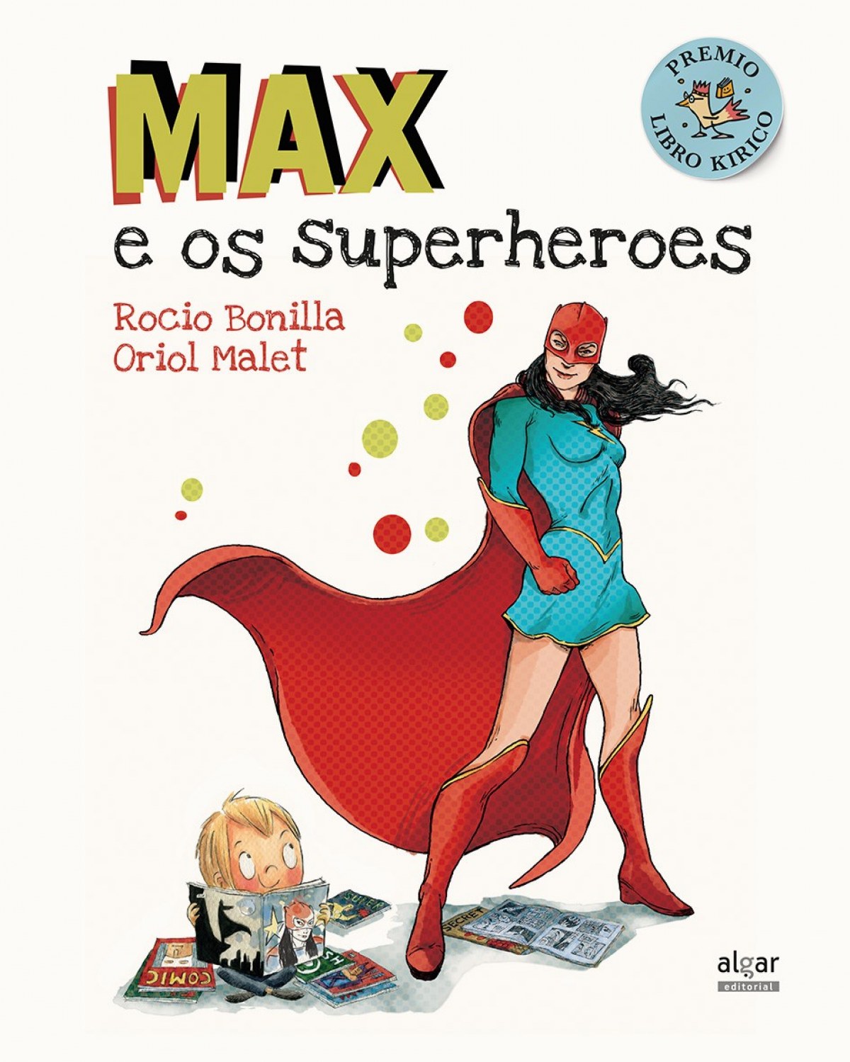MAX E OS SUPERHEROES Premio Libro Kirico - Bonilla Raya, Rorio/Malet Muria, Oriol