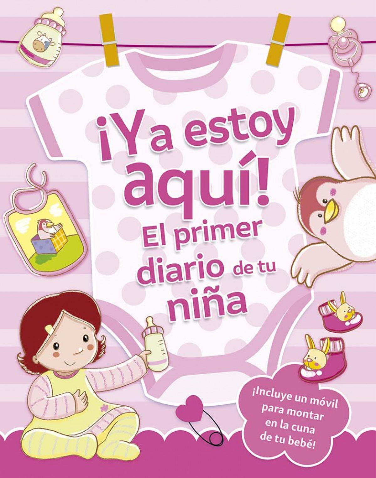�Ya estoy aqu�! El primer diario de tu ni�a