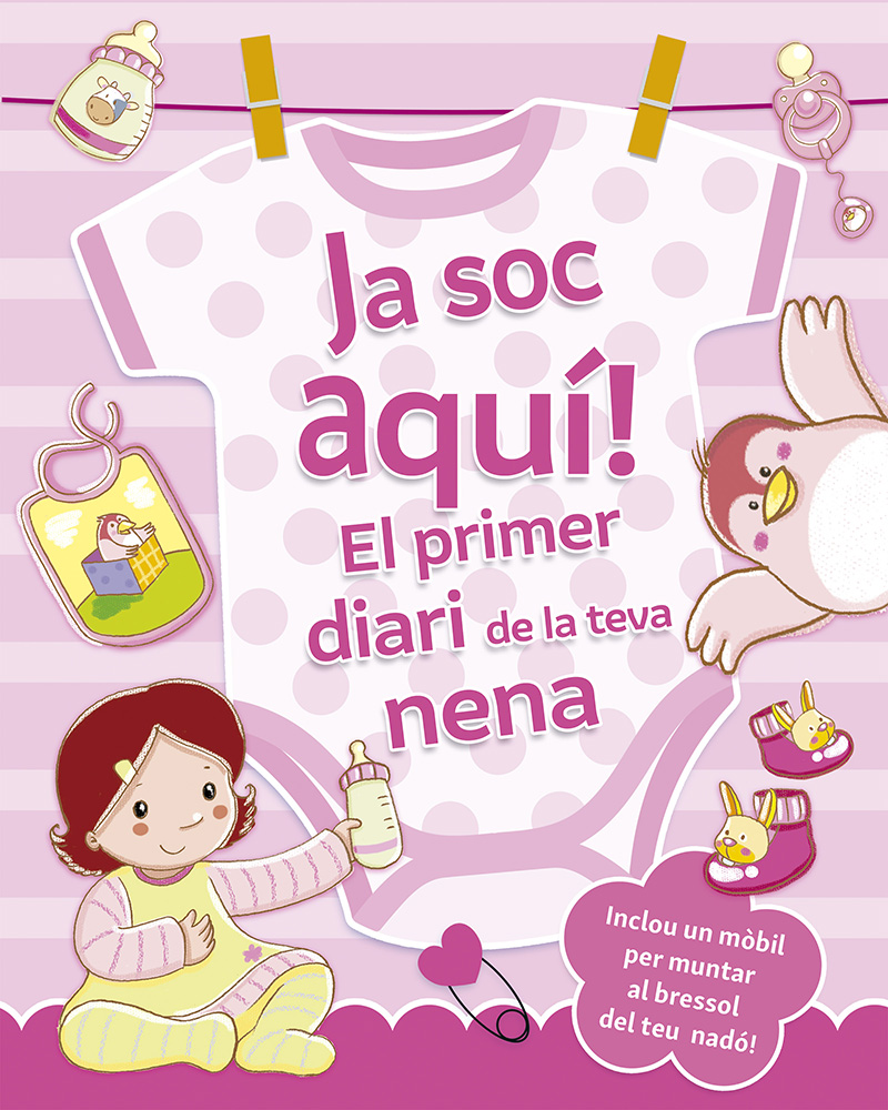 Ja soc aqu�! El primer diari de la teva nena