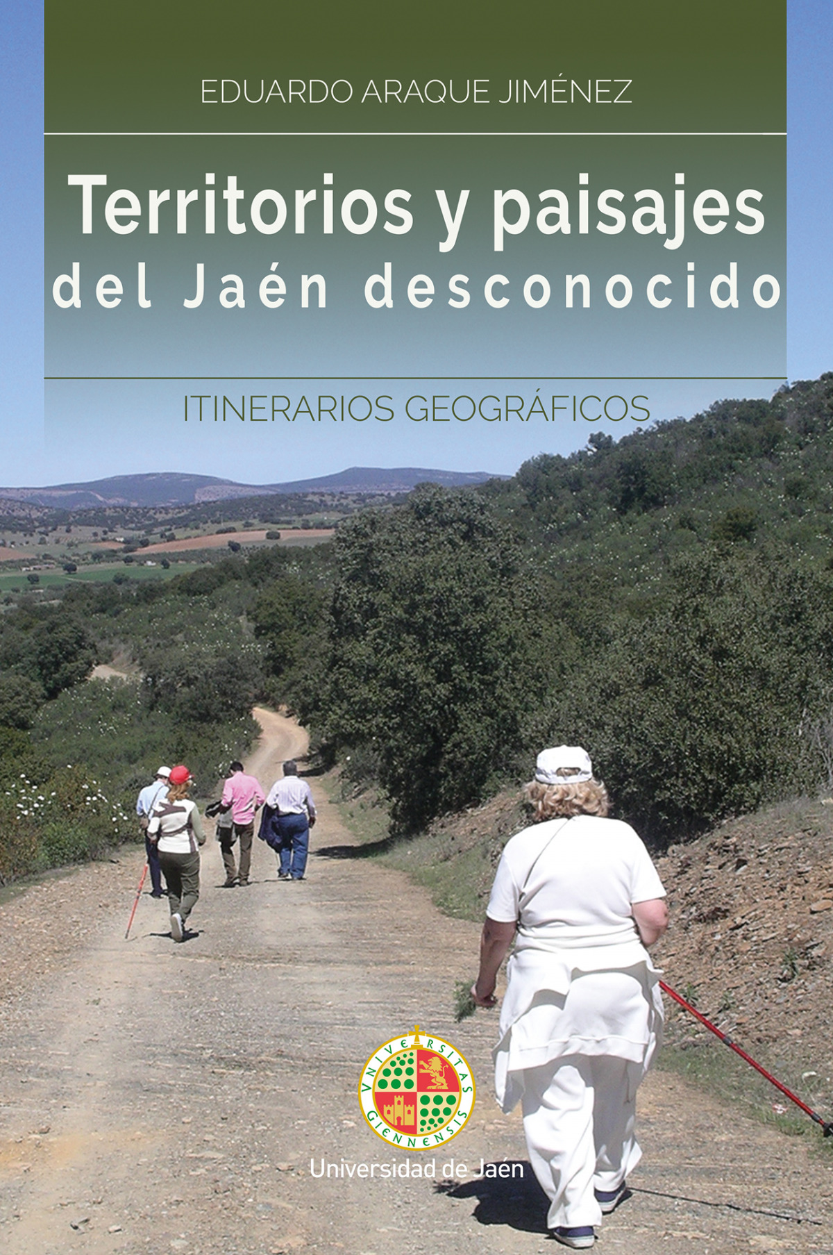 TERRITORIOS Y PAISAJES DEL JAEN DESCONOCIDO ITINERARIOS GEOG