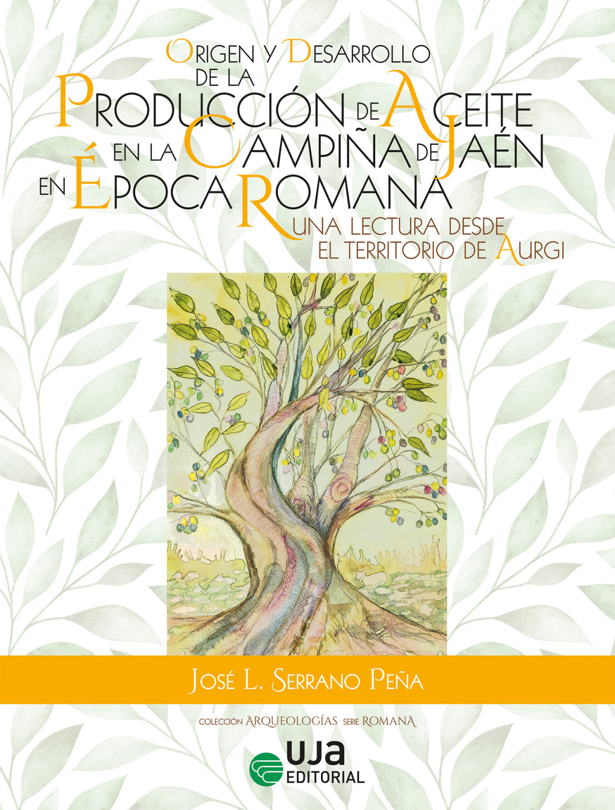 ORIGEN Y DESARROLLO DE LA PRODUCCION DE ACEITE EN LA CAMPI�A