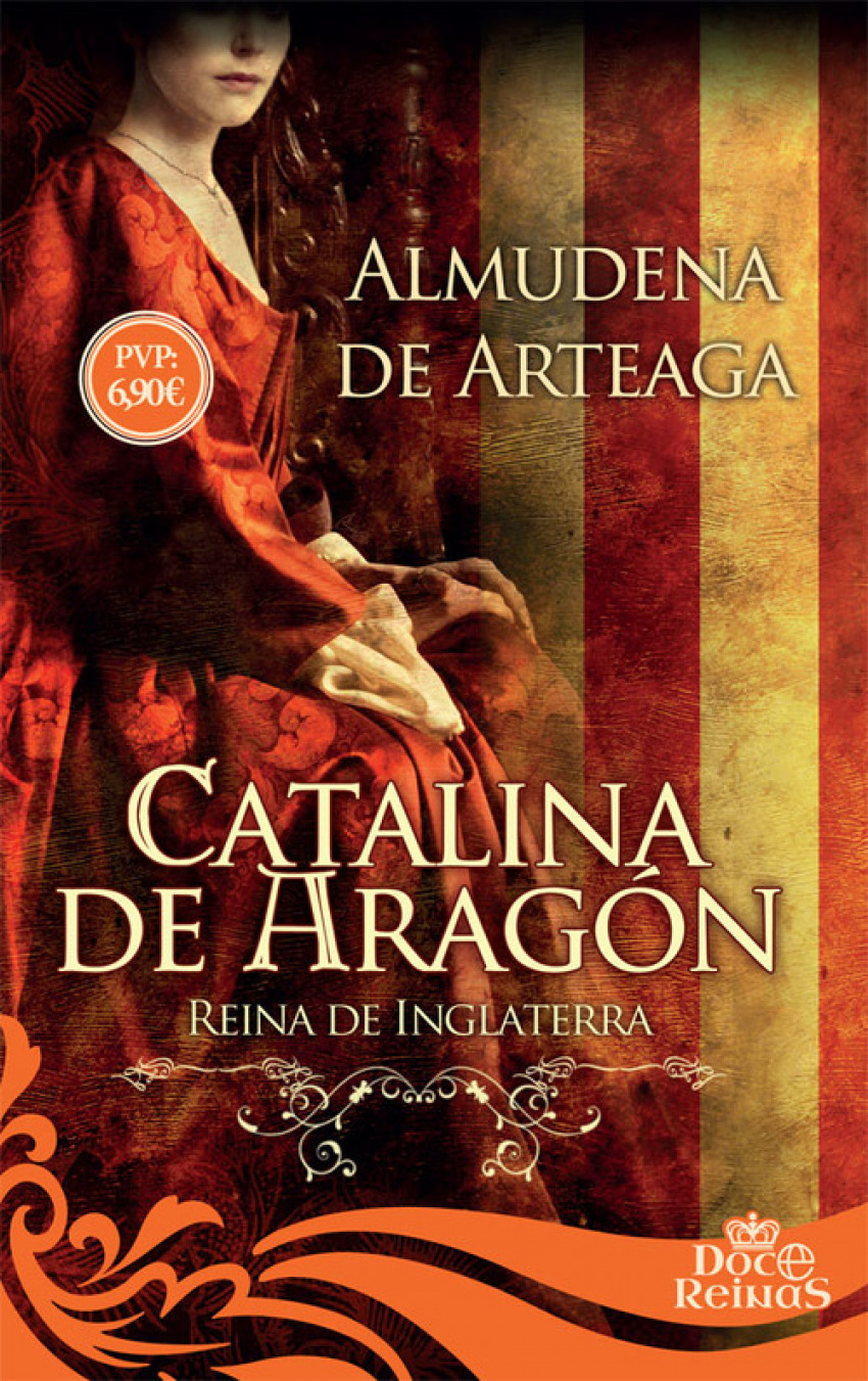 CATALINA DE ARAGÓN Reina de Inglaterra - De Arteaga, Almudena