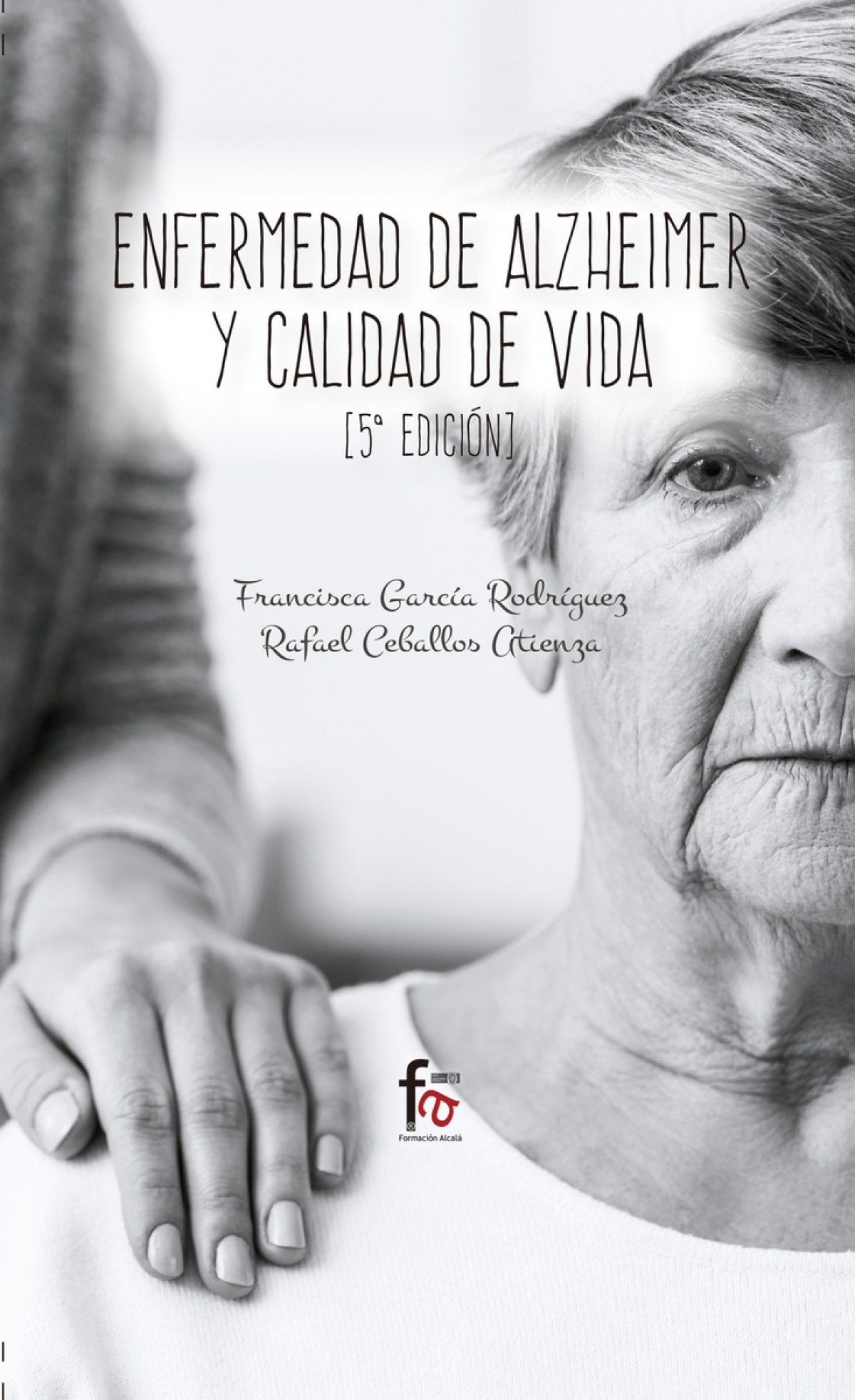 Enfermedad de alzheimer y calidad de vida (5ª ediciÓn) - Ceballos Atienza, Rafael