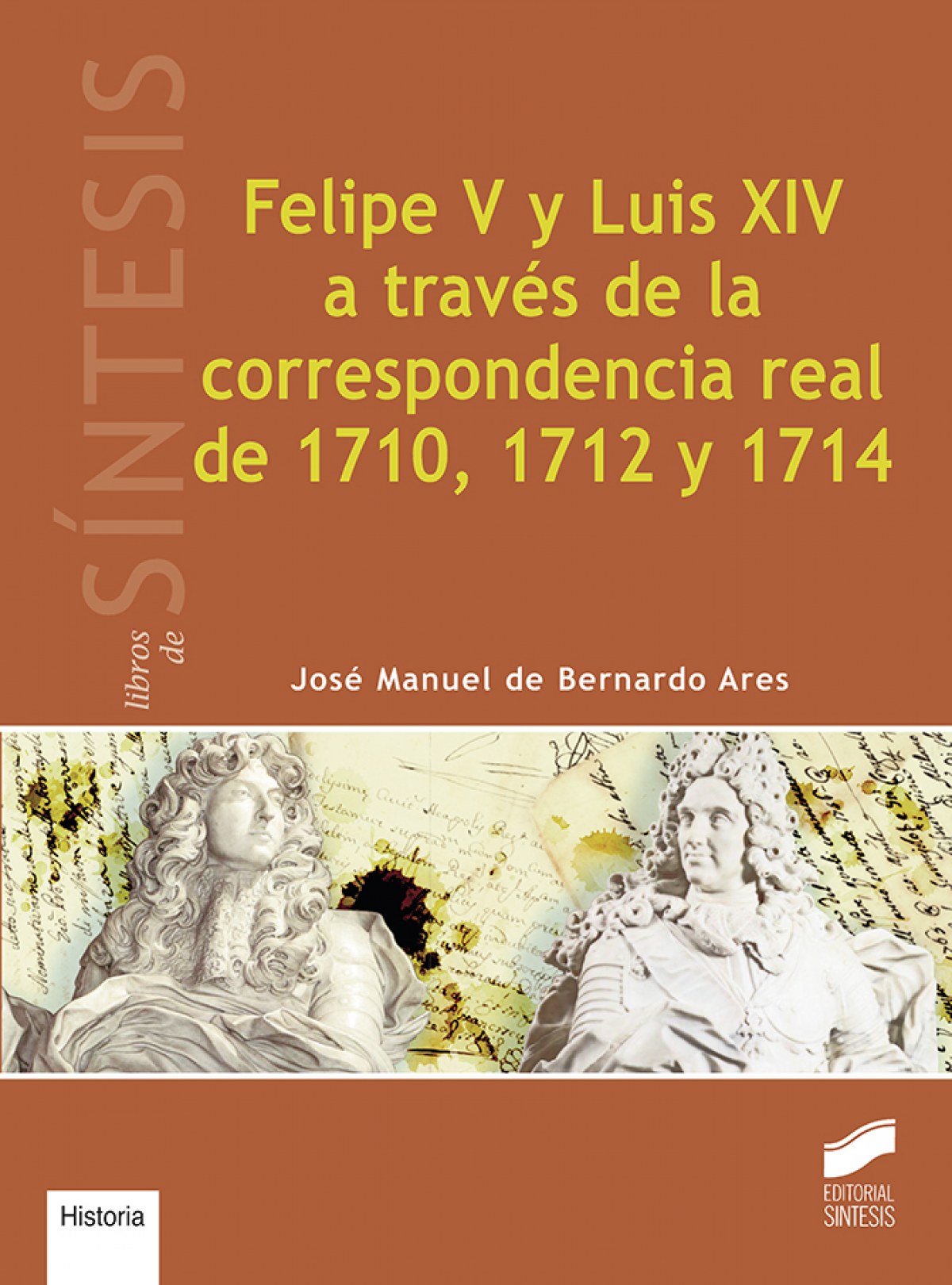 Felipe v y luis xiv a travÈs de la correspondencia real de 1710, 1712 - de Bernardo Ares, José Manuel