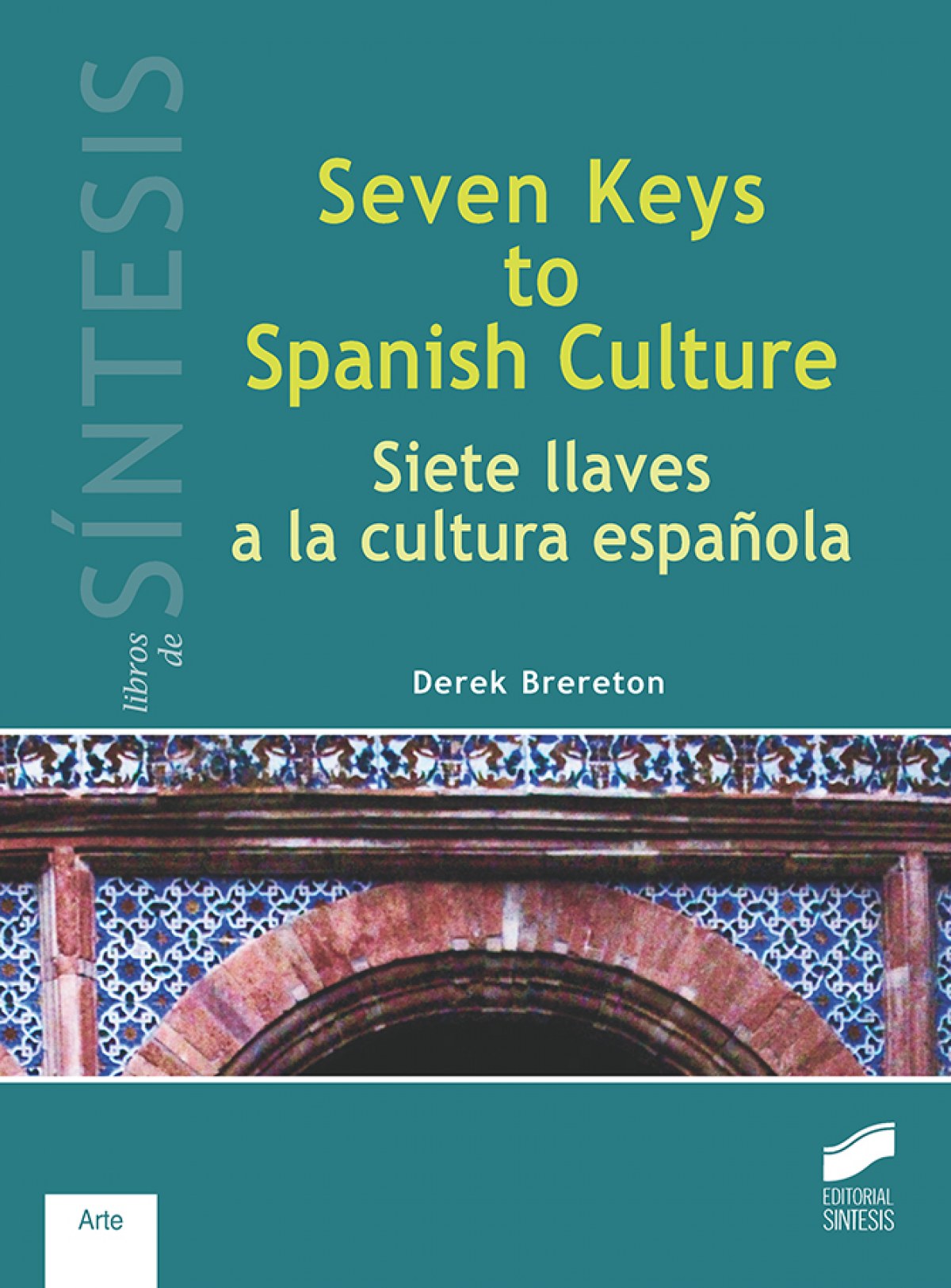 SEVEN KEYS TO SPANISH CULTURE (CAS/ING) Siete llaves a la cultura espa - Brereton, Derek