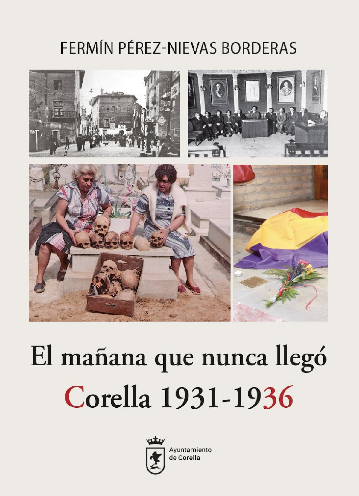El ma�ana que nunca lleg�. Corella 1931-1936