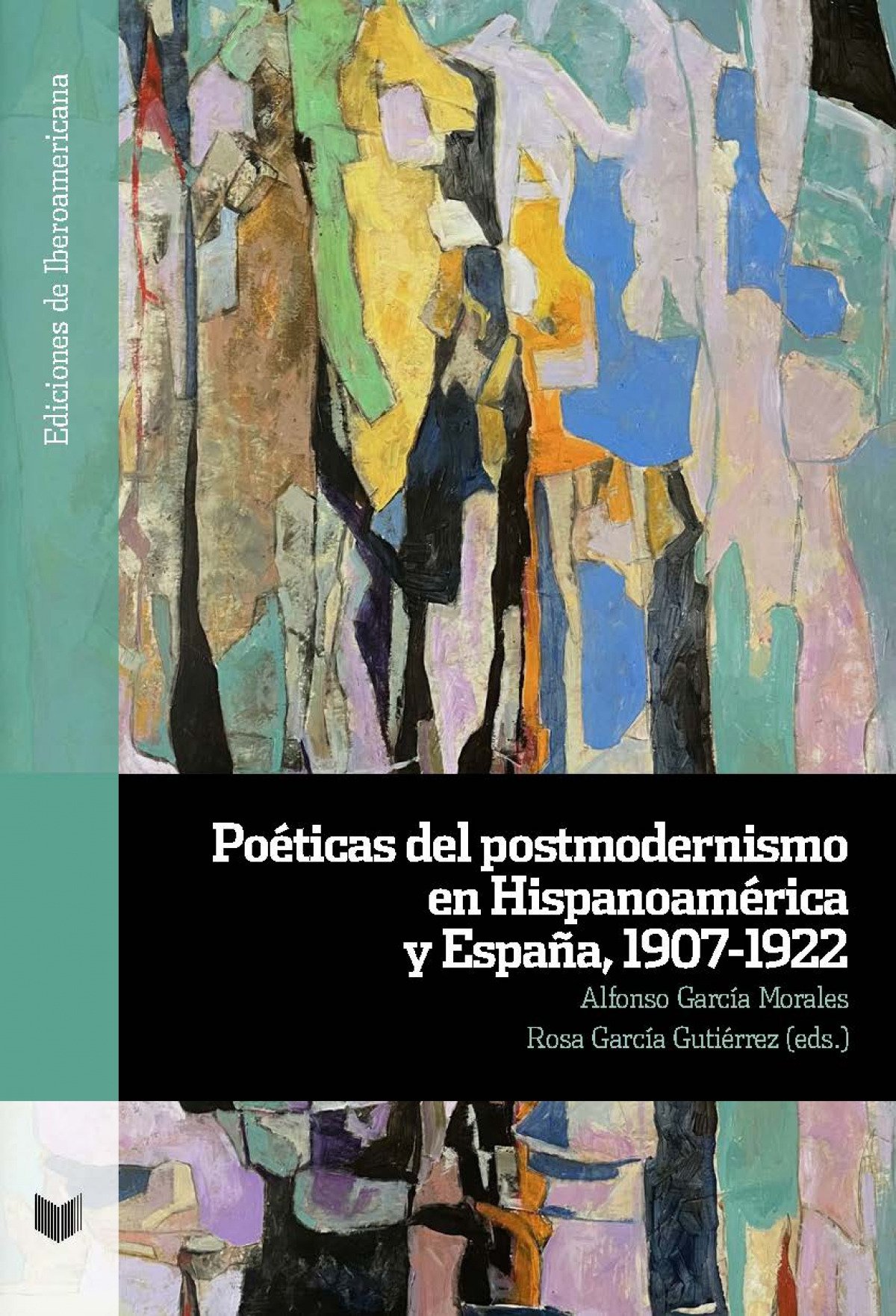 Po�ticas del postmodernismo en Hispanoam�rica y Espa�a, 1907-1922