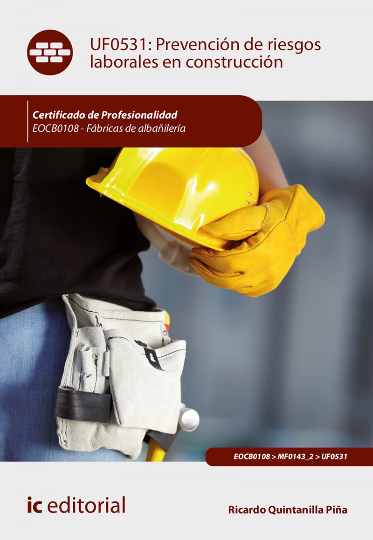 UF0531:PREVENCI�N DE RIESGOS LABORALES EN CONSTRUCCI�N