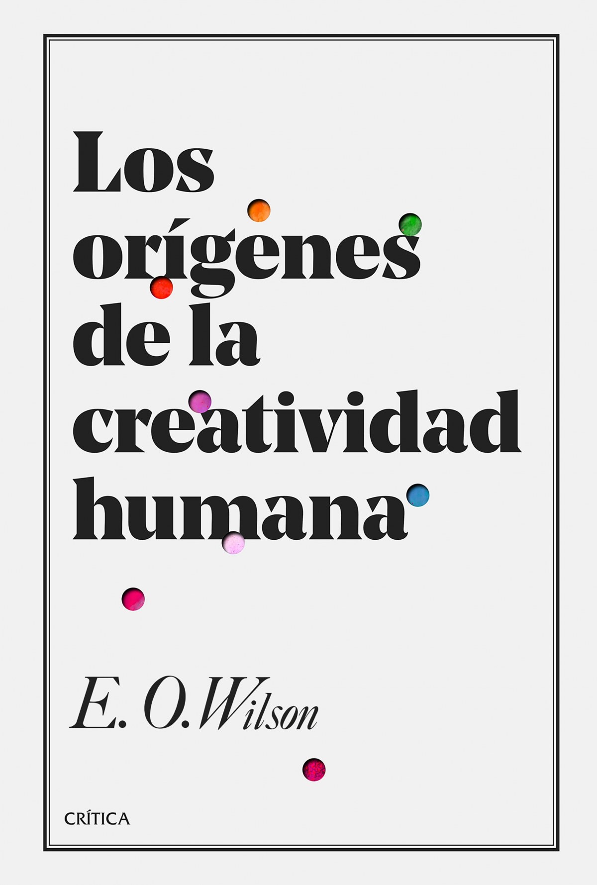 Los orÍgenes de la creatividad humana - O. Wilson, Edward