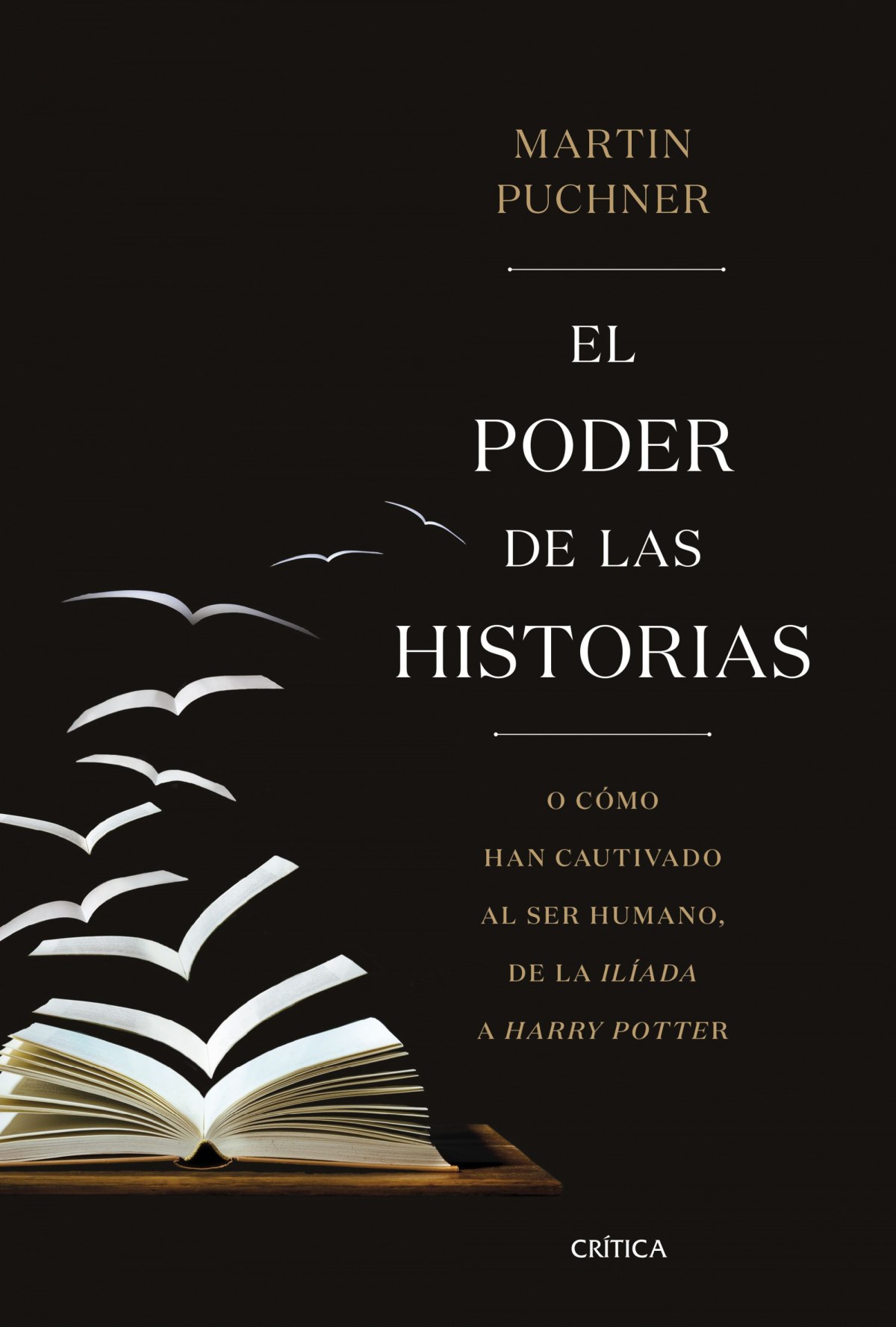 EL PODER DE LAS HISTORIAS O cómo han cautivado al ser humano, de la Il - Puchner, Martín