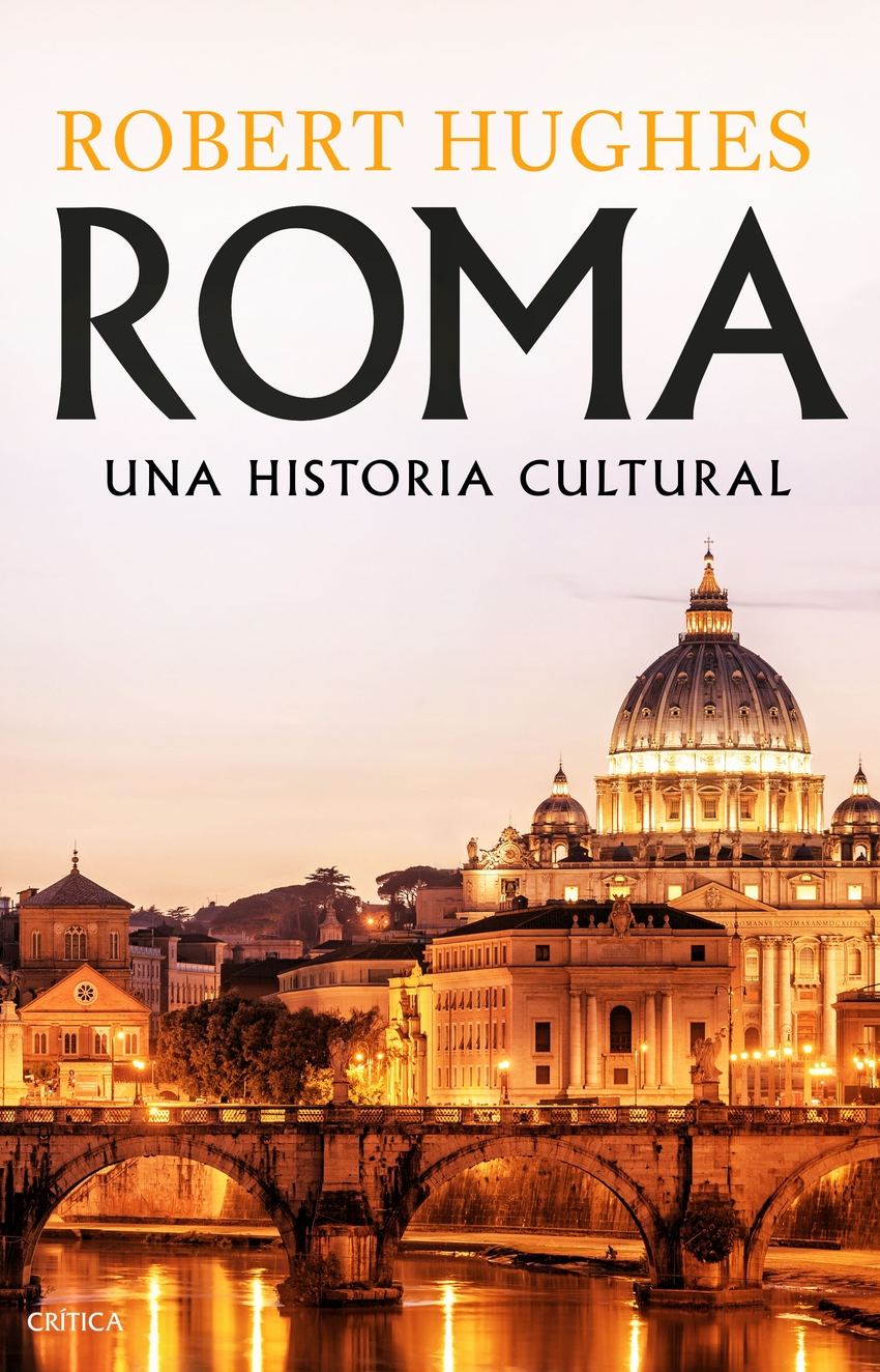 Roma Una historia cultural - Hughes, Robert