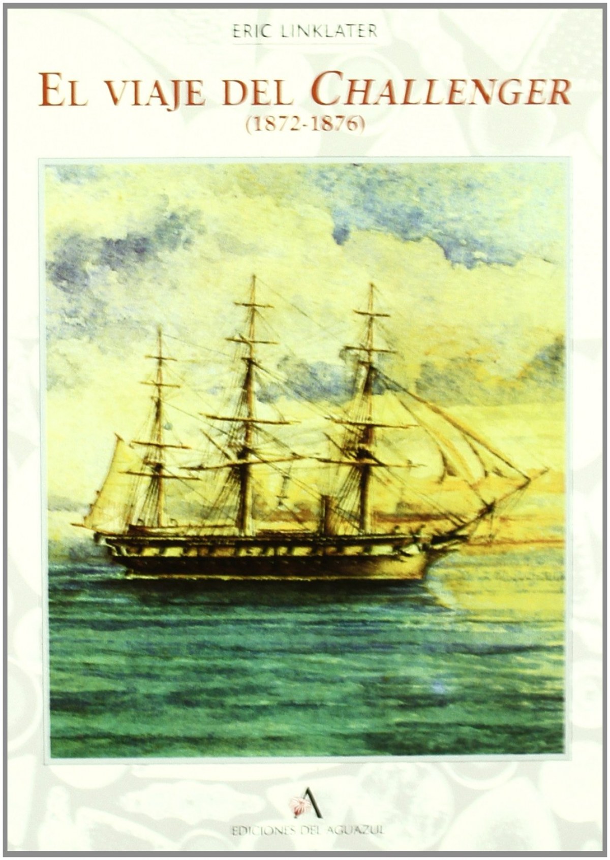 El viaje del challenger (1872-1876) - Linklater, Eric