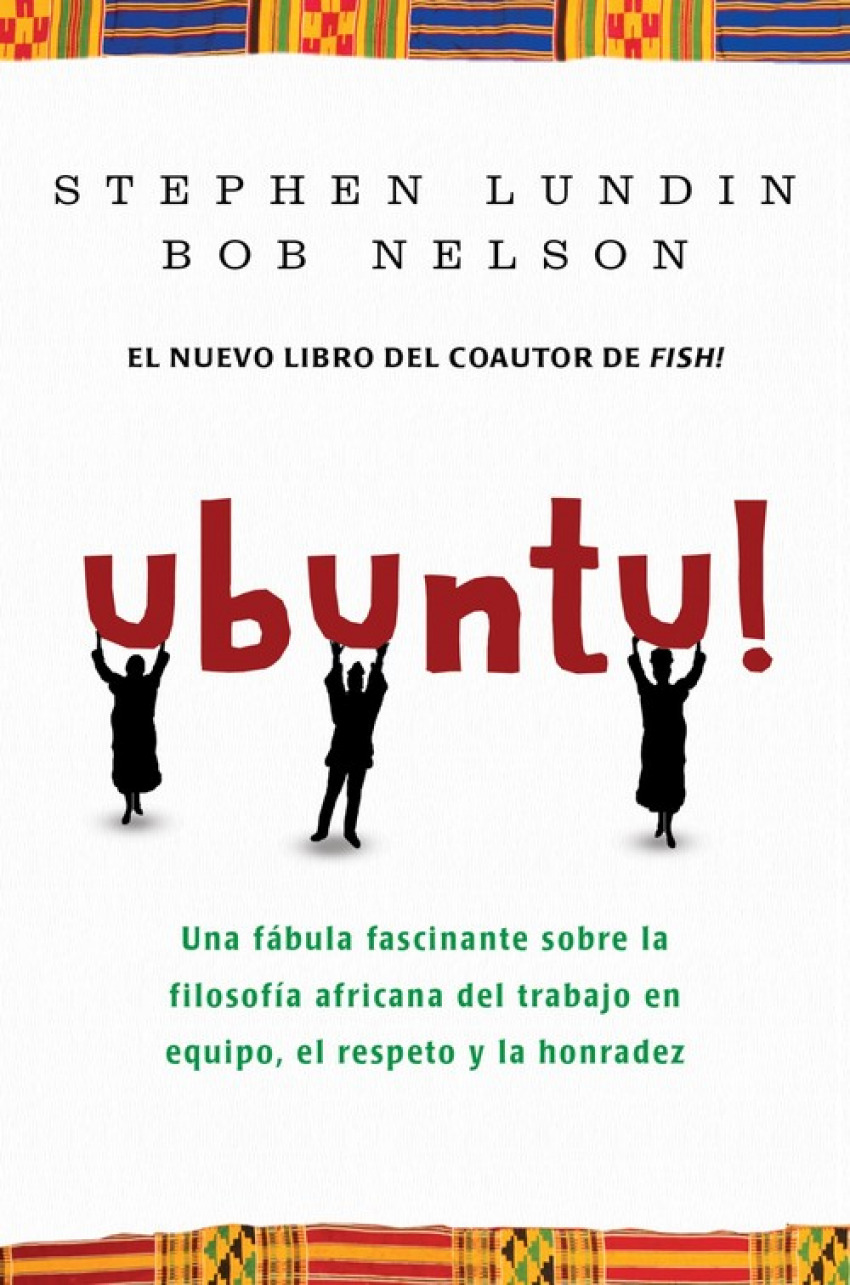 Ubuntu! Un fascinante fábula sobre la filosofía africana del trabajo e - Bob Nelson/Stephen C. Lundin