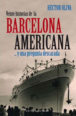 Veinte historias de la Barcelona americana .. y una pregunta descarada - Oliva Camps, Héctor