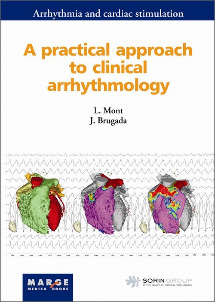 A practical approach to clinical arrhythmology - Mont, L./Brugada, J.