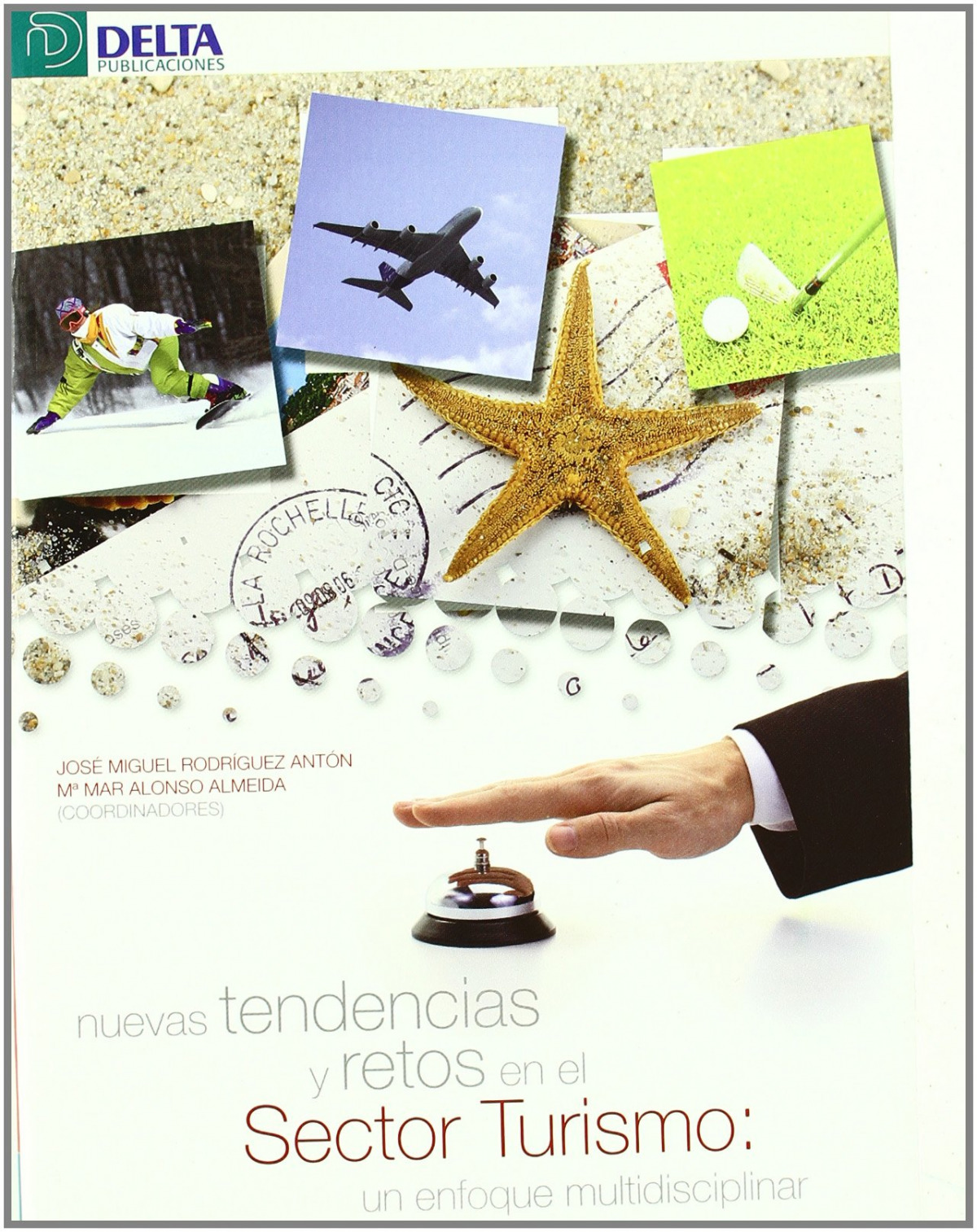 Nuevas tendencias y retos en el sector turismo. un enfoque m - Rodriguez Anton,J.M./Alonso Almeida,M.M.
