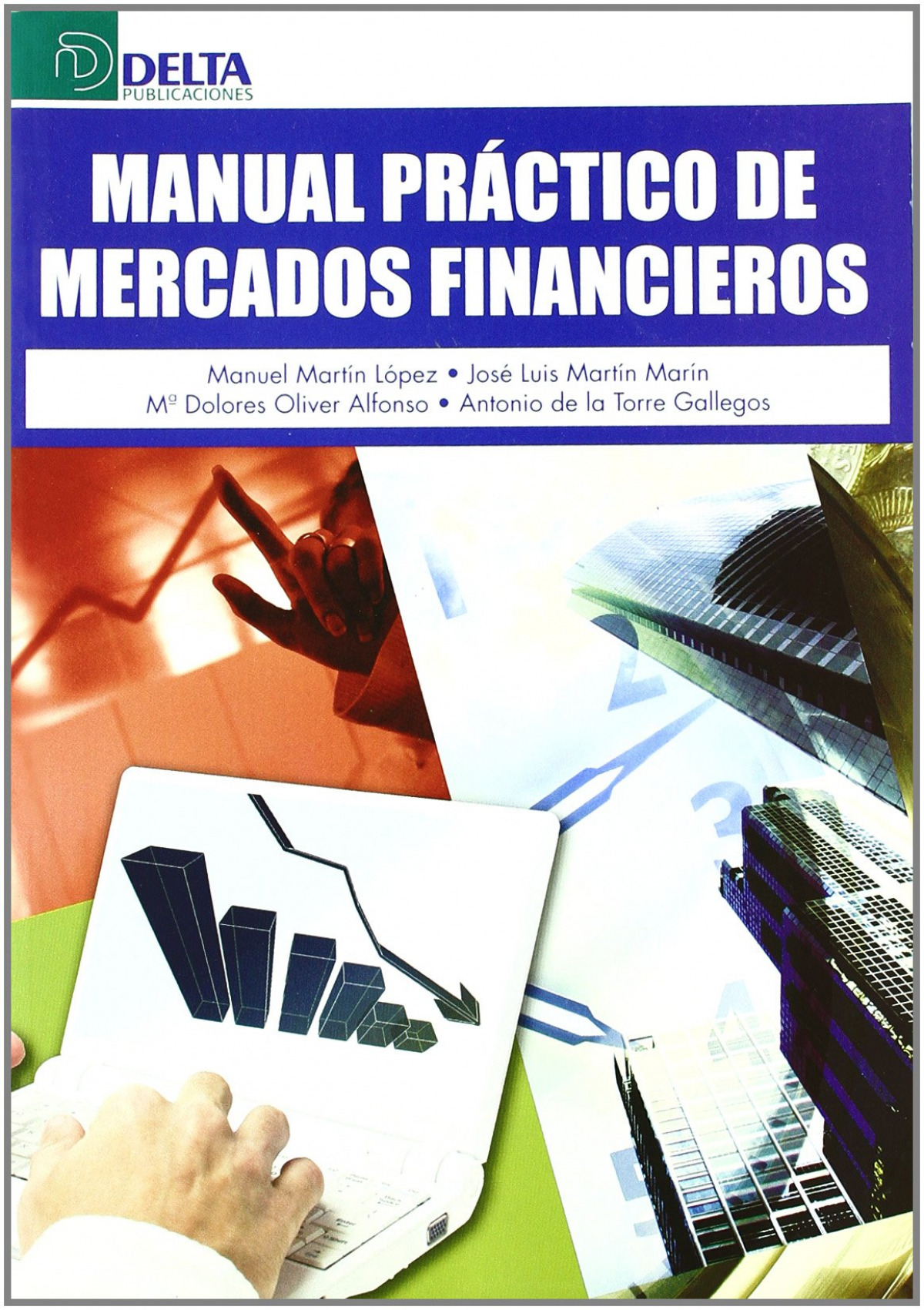 Manual practico de mercados financieros - Martin Lopez, Martin Marin, Oliver, De L