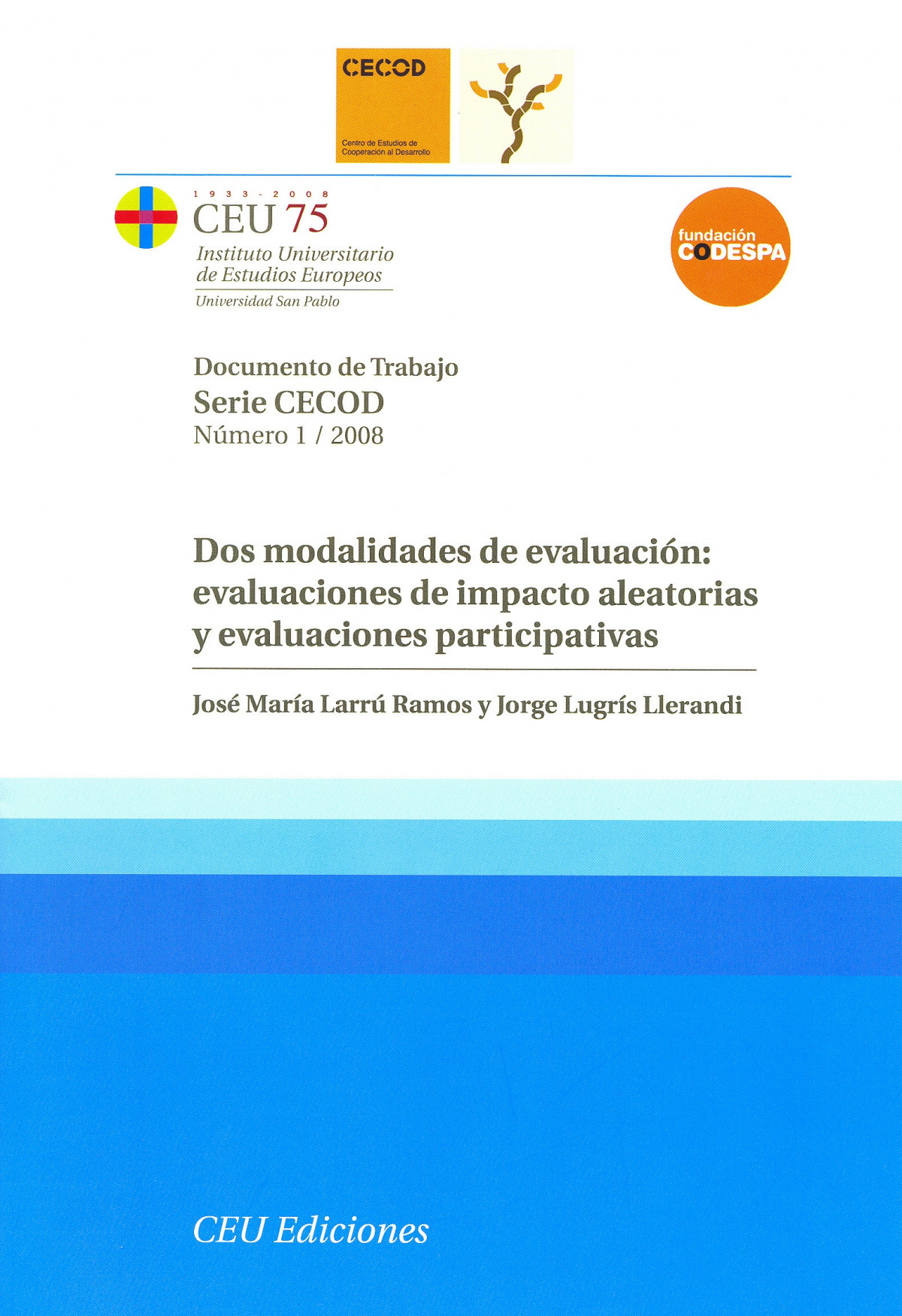 DOS MODALIDADES DE EVALUACION: EVALUACIONES DE IMPACTO ALEAT