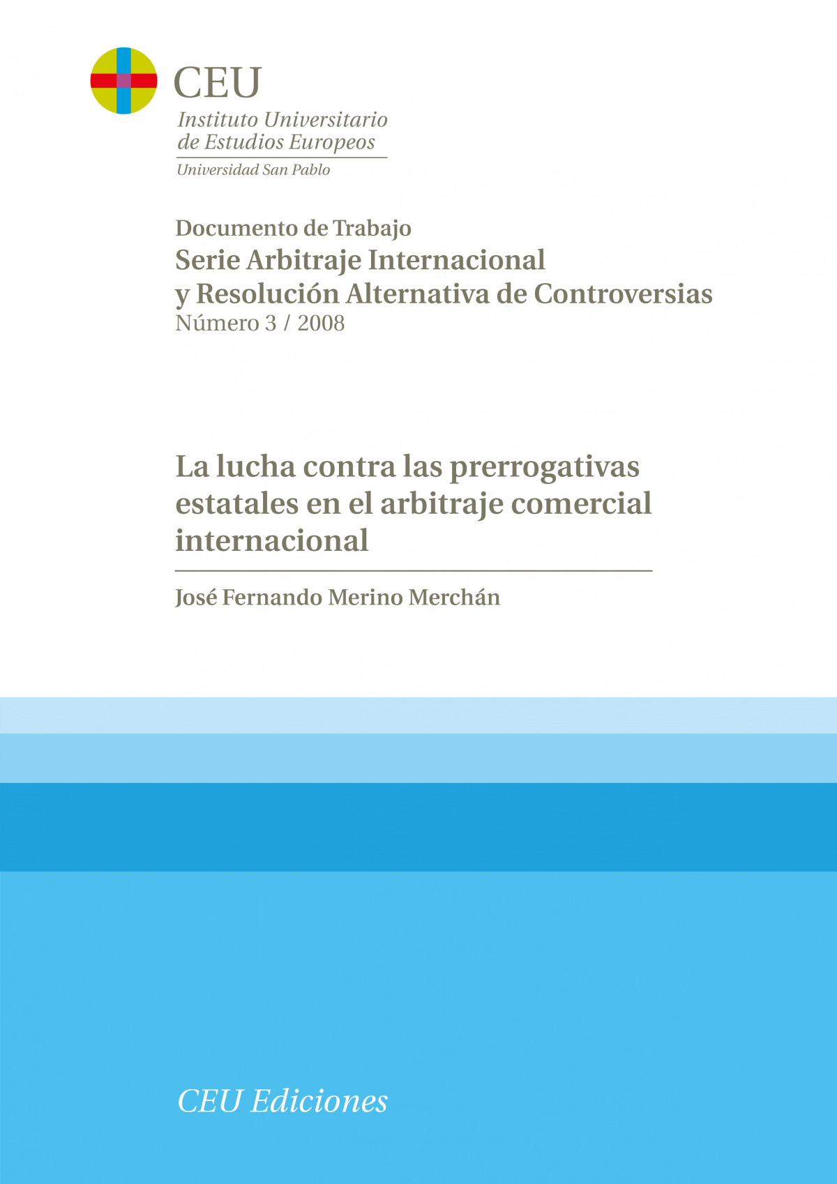 LA LUCHA CONTRA LAS PRERROGATIVAS ESTATALES EN EL ARBITRAJE