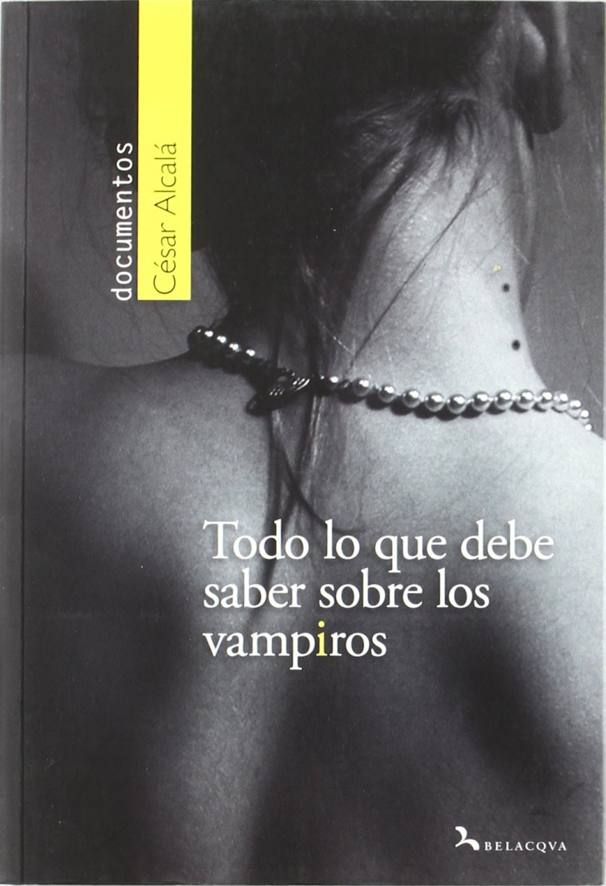 Todo lo que debe saber sobre los vampiros - César Alcalá