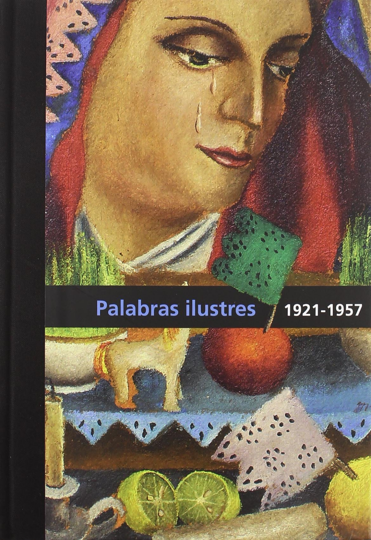 Diego Rivera. Palabras Ilustres. 1921-1957 - Pliego, Roberto