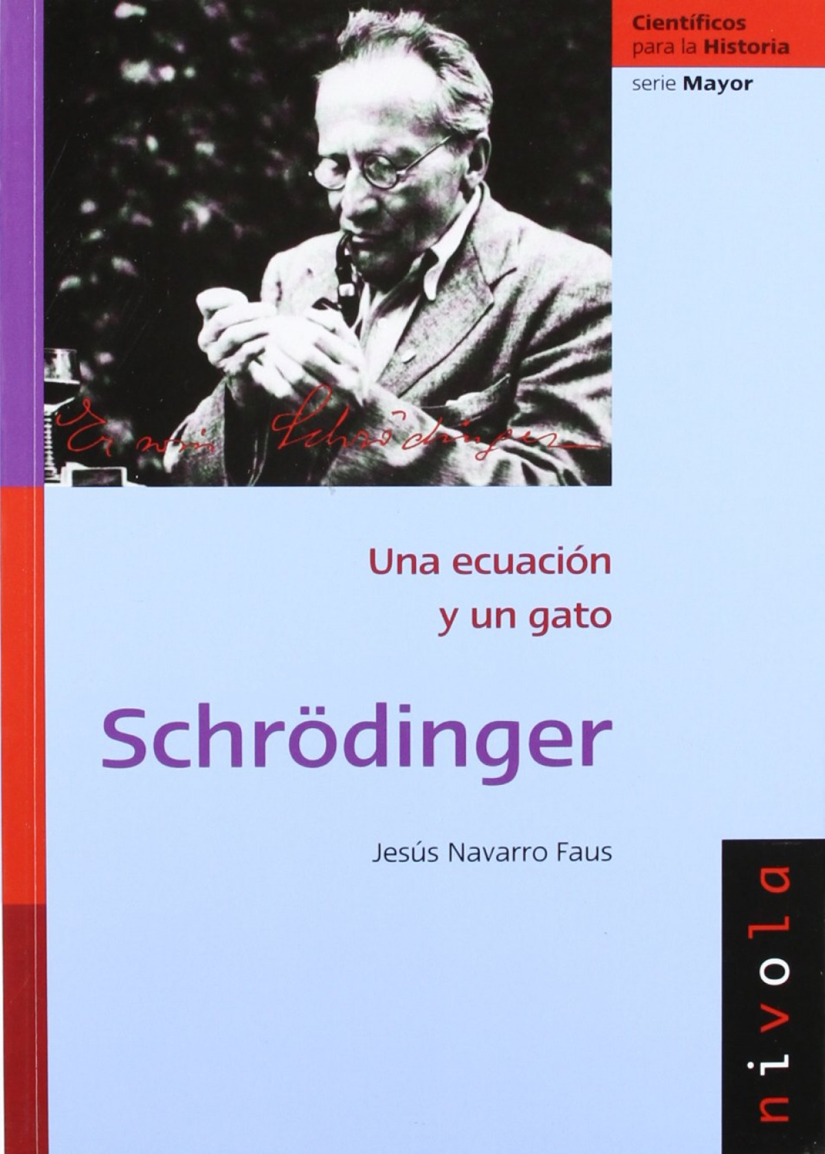 Schrödinger: una ecuación y un gato. - Navarro Faus, Jesus