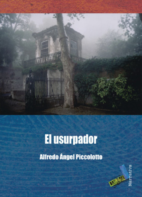 El usurpador - Piccolotto, Alfredo Angel