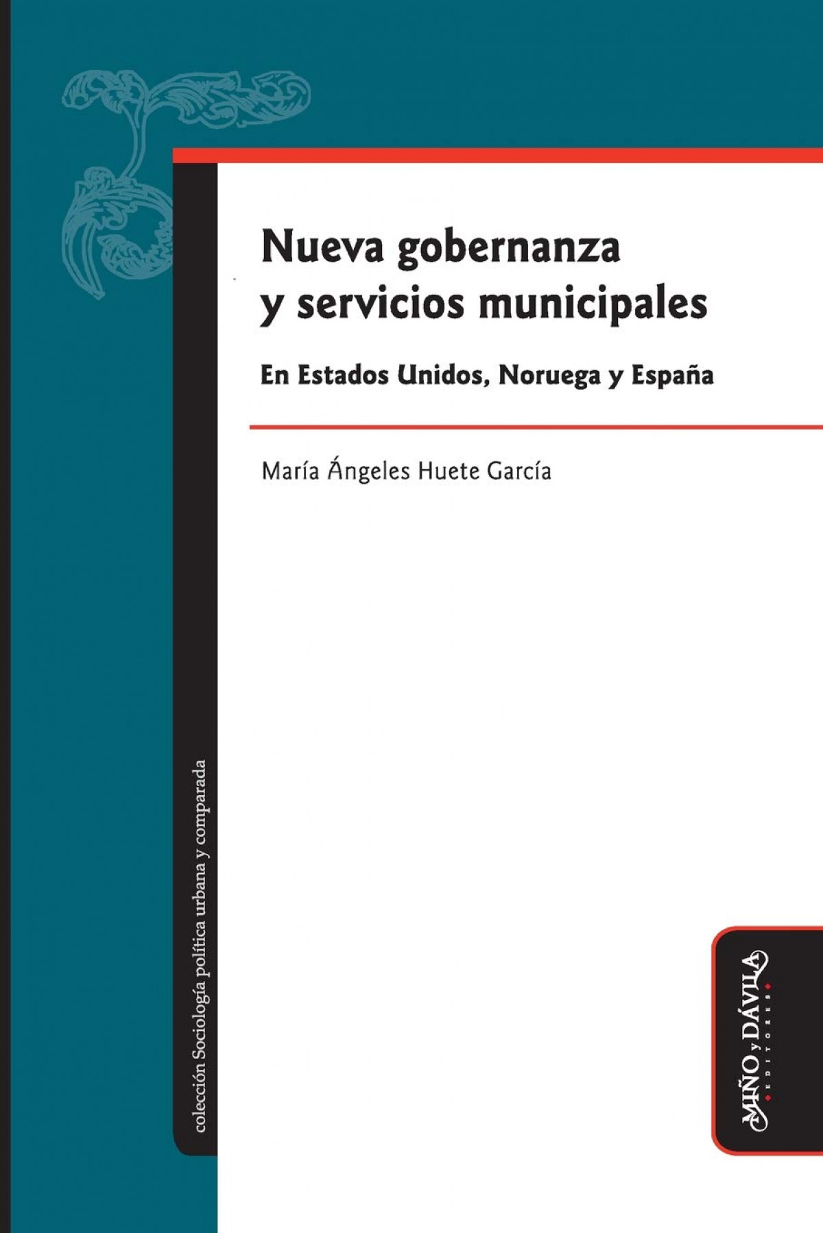 Nueva gobernanza y servicios municipales en Estados Unidos, Noruega y - Huete García, María Ángeles