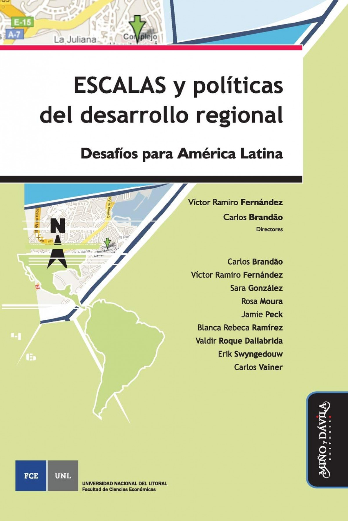 Escalas y políticas del desarrollo regional Desafíos para América Lati - Brandao, Carlos / Fernández, Víctor Ramiro / González, Sara / Moura, Rosa / Peck, Jamie / Ramírez, B