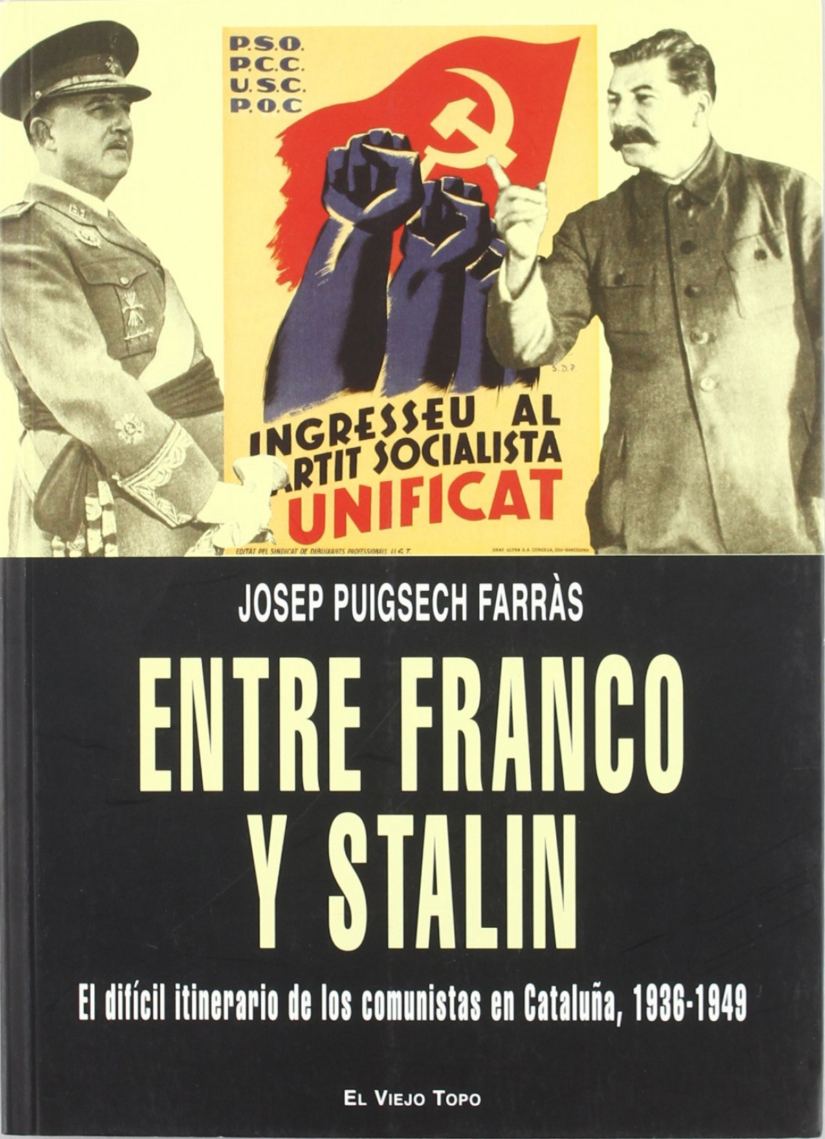 Entre Franco y Stalin : el difícil itinerario de los comunis - Puigsech Farràs, Josep
