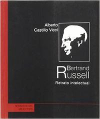 BERTRAND RUSSELL. Retrato intelectual Premio Retratos de El Viejo Topo - Alberto Castillo Vicci