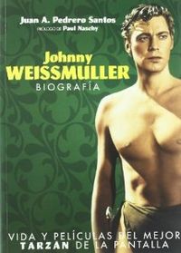 JOHNNY WEISSMULLER BIOGRAFIA VIDA Y PELICULAS DEL MEJOR TARZ