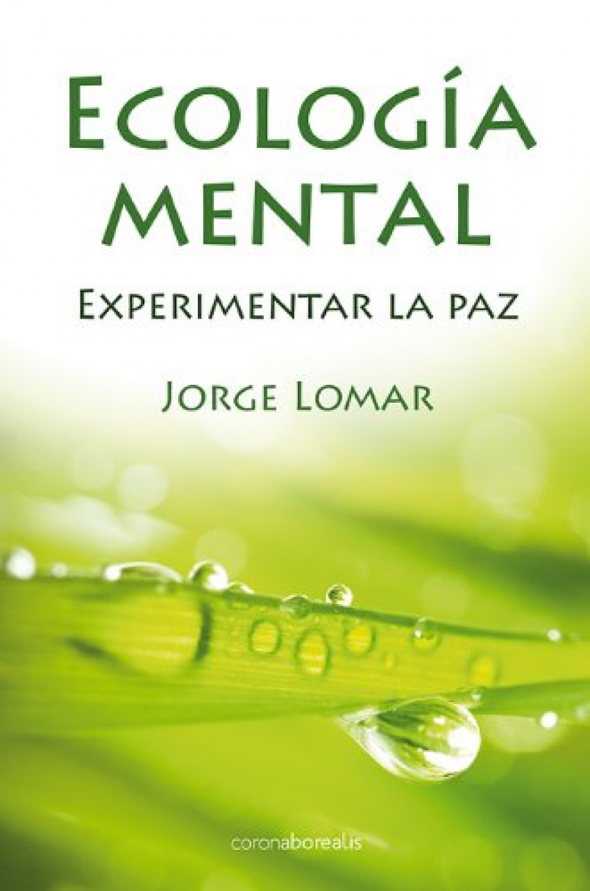 Ecología mental. Experimentar la paz - Lomar, Jorge