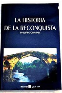 La historia de la reconquista - Conrad, Philippe
