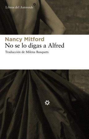 No se lo digas a Alfred - Mitford, Nancy