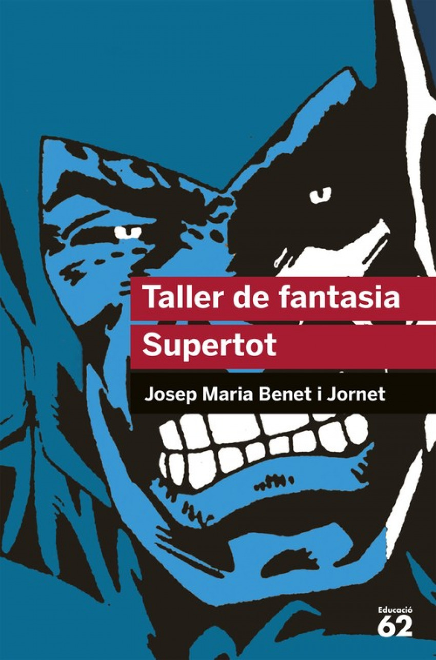 Taller de fantasia. Supertot - Josep M. Benet i Jornet