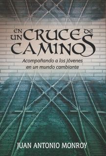 EN UN CRUCE DE CAMINOS. ACOMPA�ANDO A JOVENES MUNDO CAMBIANT