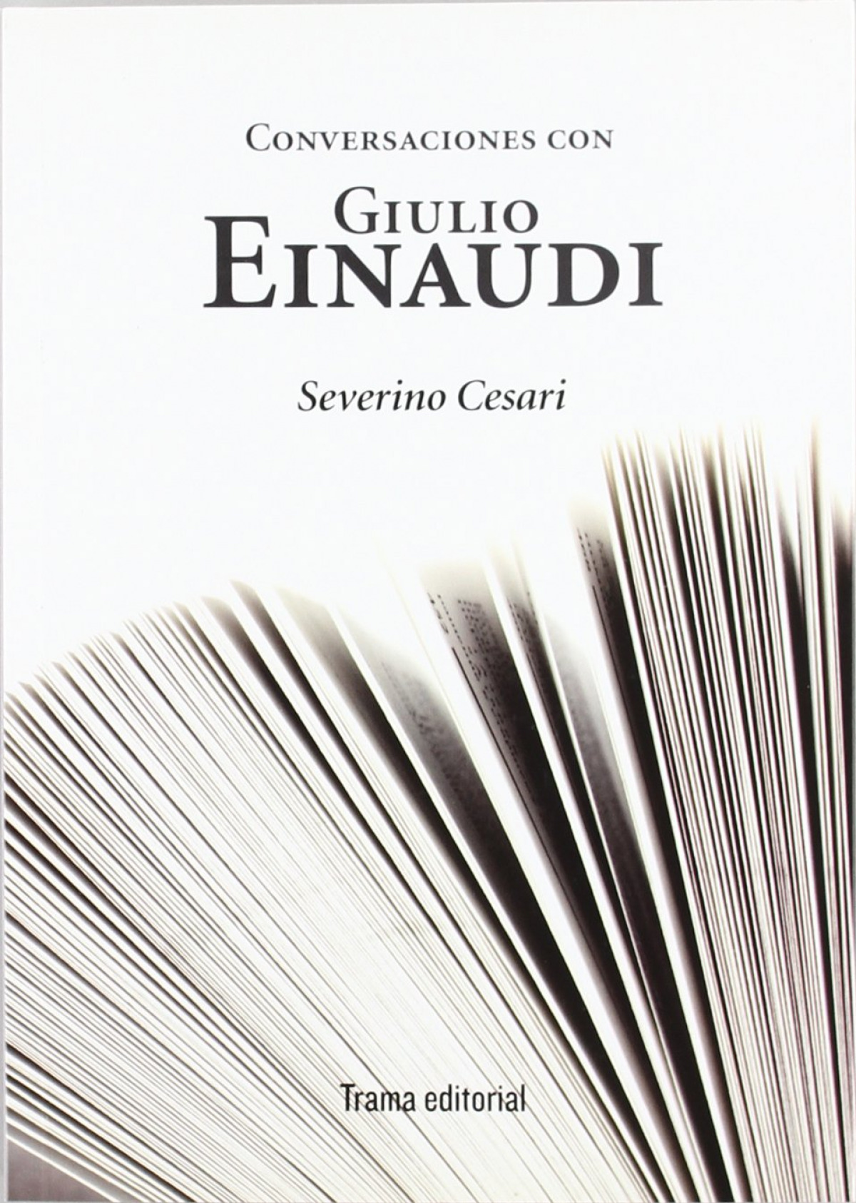 Conversaciones con Giulio Einaudi - Cesari, Severino