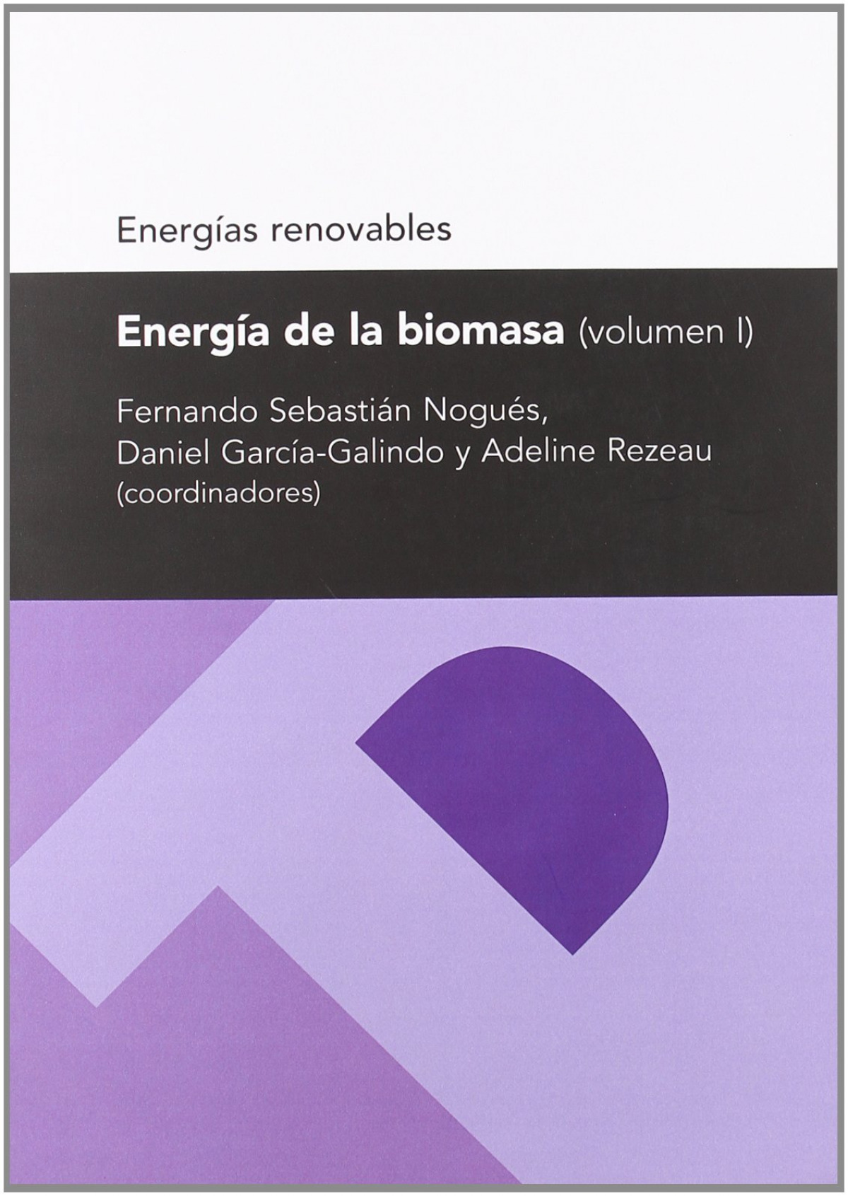ENERGIA DE LA BIOMASA, VOLUMEN I